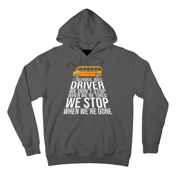 School Bus Driver Never Tired Quote Tall Hoodie