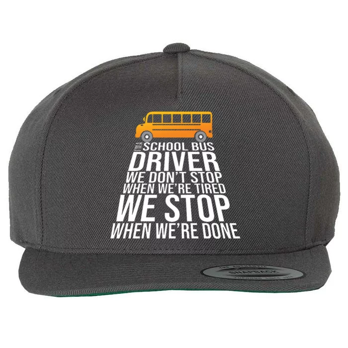 School Bus Driver Never Tired Quote Wool Snapback Cap