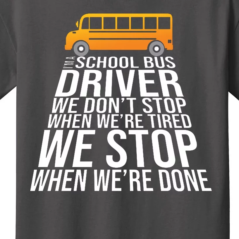 School Bus Driver Never Tired Quote Kids T-Shirt