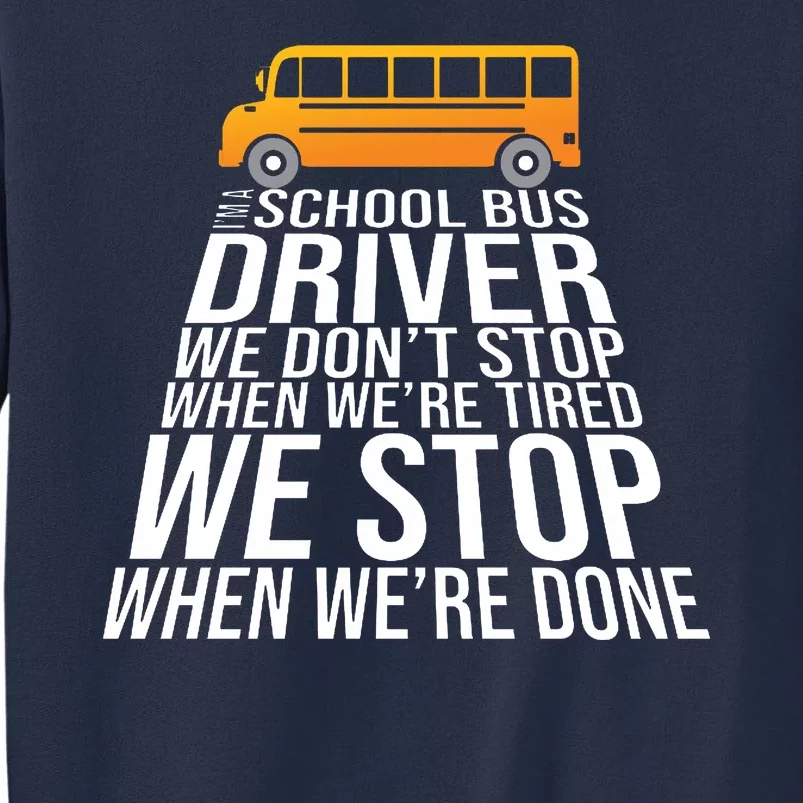 School Bus Driver Never Tired Quote Sweatshirt