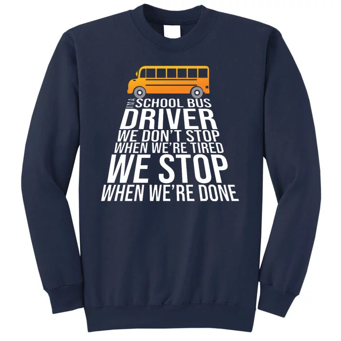 School Bus Driver Never Tired Quote Sweatshirt