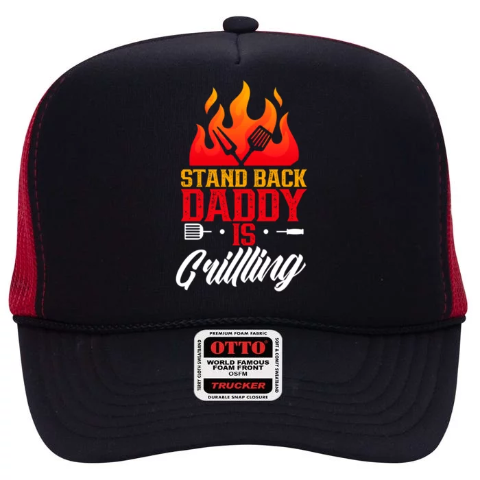 Stand Back Daddy Is Grilling Barbecue Meat Bbq Grill Dad Great Gift High Crown Mesh Trucker Hat