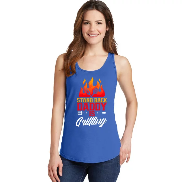 Stand Back Daddy Is Grilling Barbecue Meat Bbq Grill Dad Great Gift Ladies Essential Tank