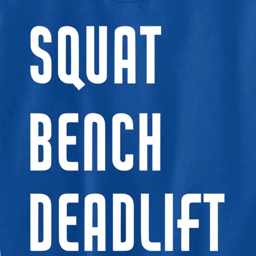 Squat Bench Deadlift Funny Weightlifting Powerlifting Cool Gift Kids Sweatshirt