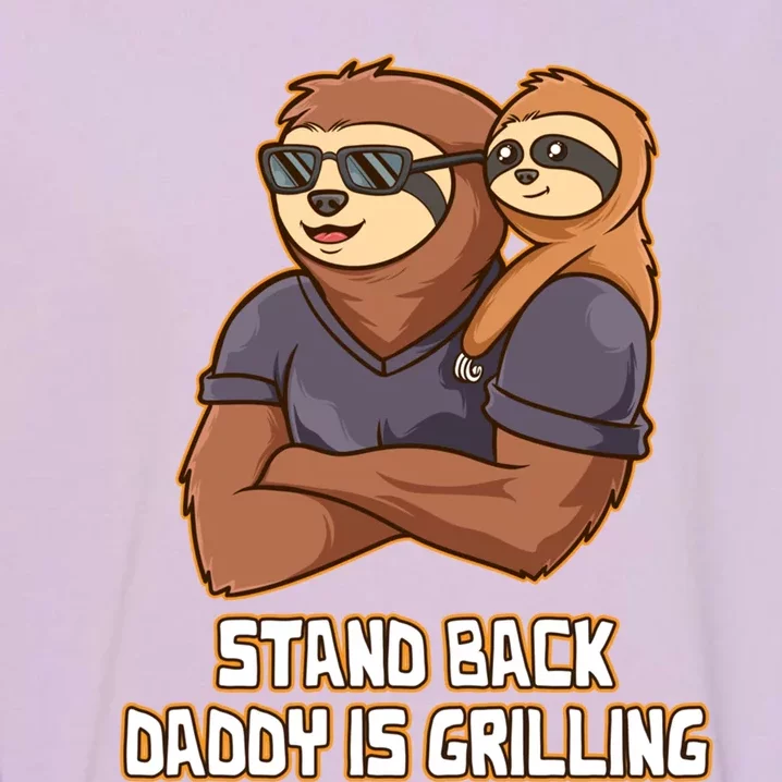 Stand Back Daddy Is Grilling Fathers Day Chef Grill Parents Gift Garment-Dyed Sweatshirt