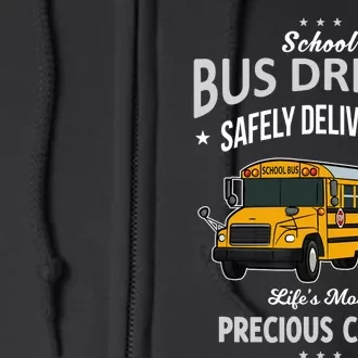 School Bus Driver - Safely Delivering Precious Full Zip Hoodie