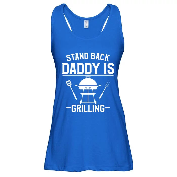 Stand Back Daddy Is Grilling Grill Griller Cool Gift Ladies Essential Flowy Tank