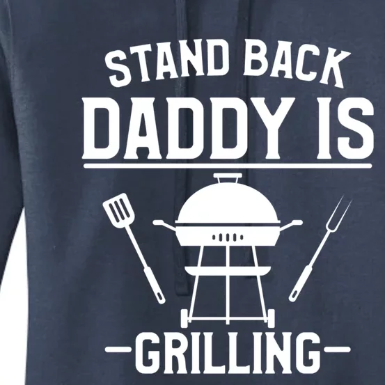 Stand Back Daddy Is Grilling Grill Griller Cool Gift Women's Pullover Hoodie