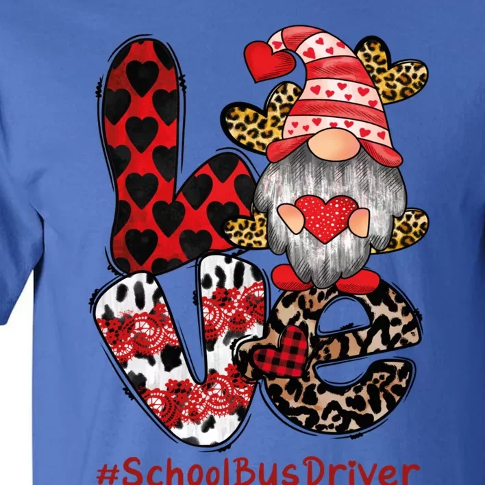 School Bus Driver Love Gnome Heart Valentine's Day Heart Funny Gift Tall T-Shirt