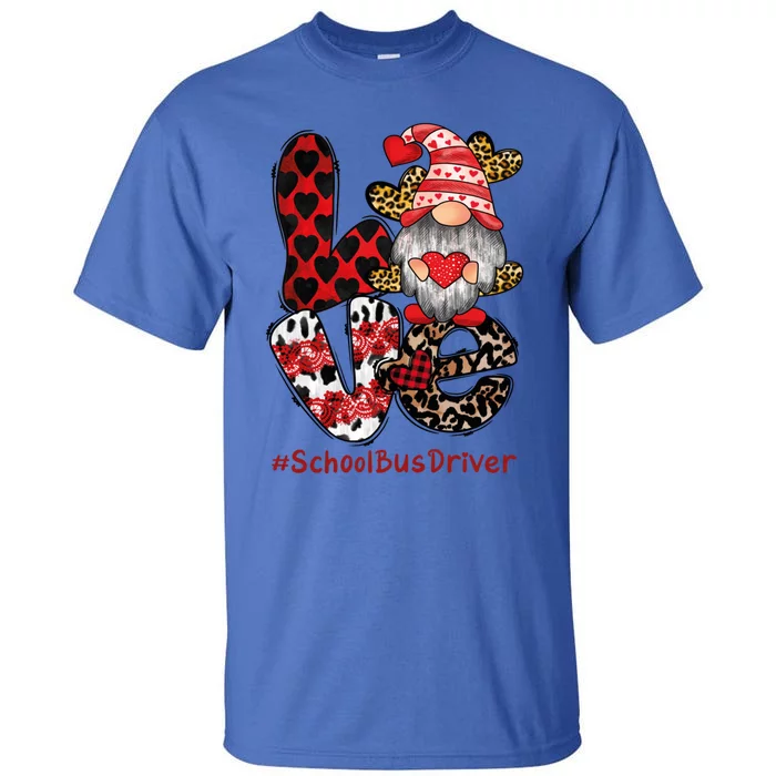 School Bus Driver Love Gnome Heart Valentine's Day Heart Funny Gift Tall T-Shirt