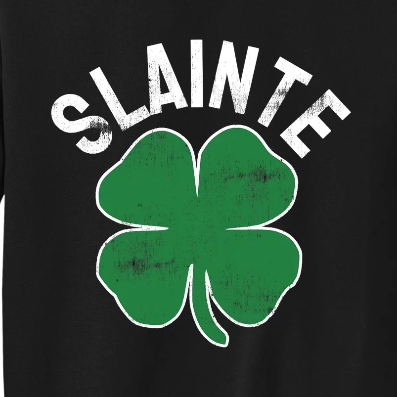 Slainte Beer Drinking Irish ST PATRICKS DAY Shamrock Funny Tall Sweatshirt