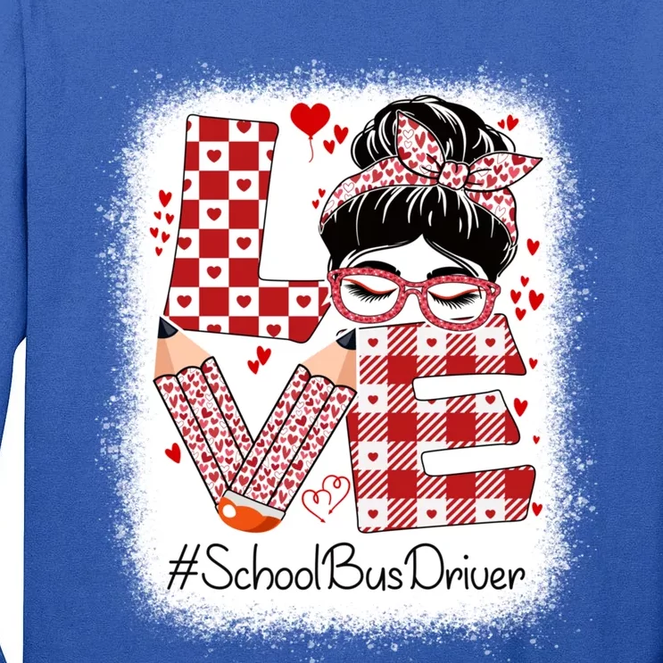 School Bus Driver Love Messy Bun Valentines Day Appreciation Gift Tall Long Sleeve T-Shirt