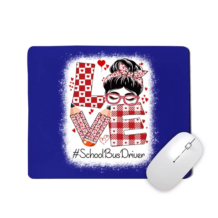 School Bus Driver Love Messy Bun Valentines Day Appreciation Gift Mousepad