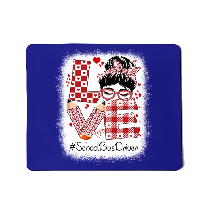 School Bus Driver Love Messy Bun Valentines Day Appreciation Gift Mousepad