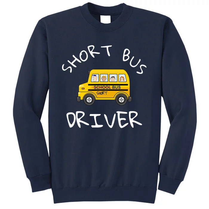 School bus driver Funny Novelty School Bus Driver Tall Sweatshirt