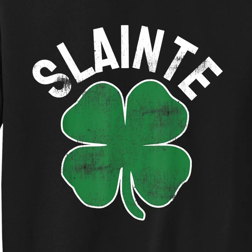 Slainte Beer Drinking Irish ST PATRICKS DAY Shamrock Funny Tall Sweatshirt