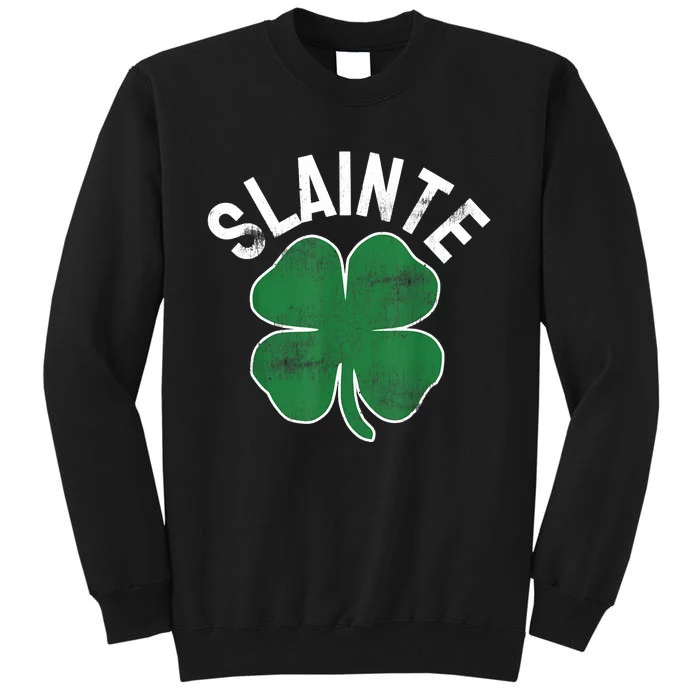 Slainte Beer Drinking Irish ST PATRICKS DAY Shamrock Funny Tall Sweatshirt