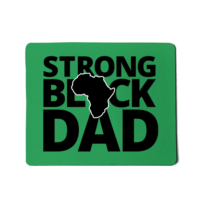 Strong Black Dad For Black History Month Gift Father's Day Mousepad