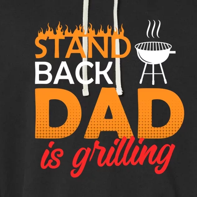 Step Back Dad Grills Father Grill Saying Grill Gift Garment-Dyed Fleece Hoodie