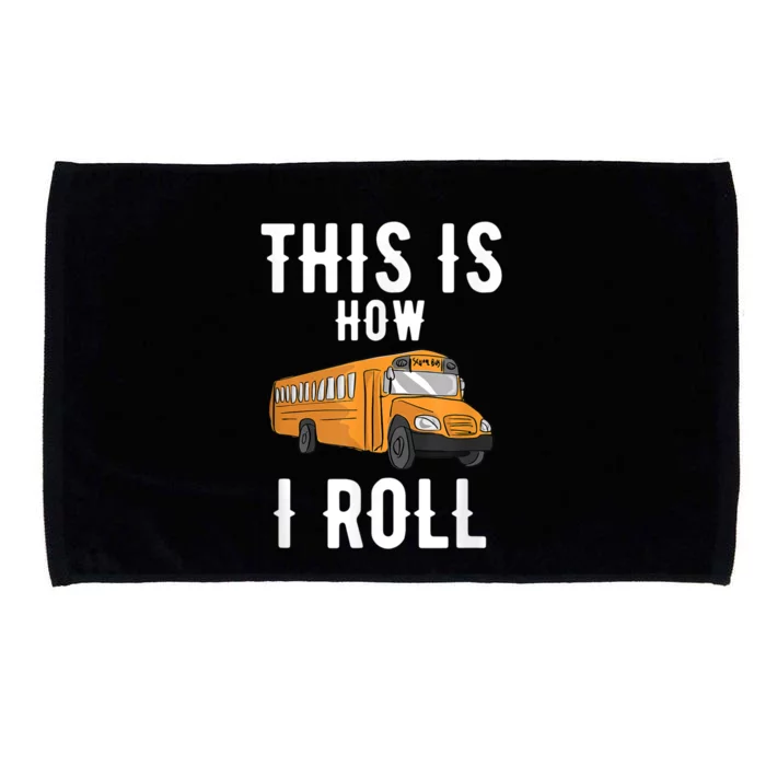 School Bus Driver This How I Roll Gift Microfiber Hand Towel