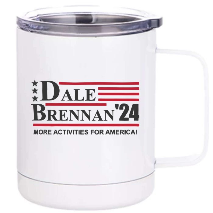 Step Brothers Dale Brennan 2024 More Activities For America! Ts Front & Back 12oz Stainless Steel Tumbler Cup