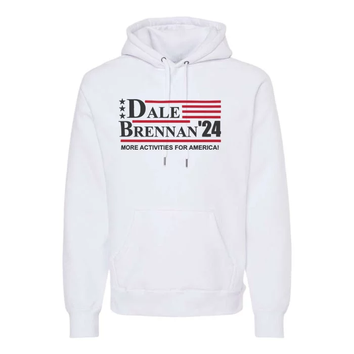 Step Brothers Dale Brennan 2024 More Activities For America! Ts Premium Hoodie