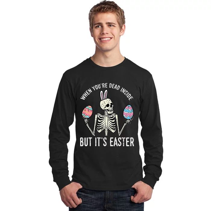 Skeleton Bunny Dead Inside But Easter Funny Tall Long Sleeve T-Shirt