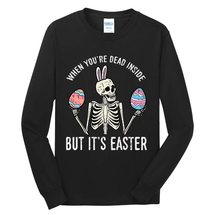 Skeleton Bunny Dead Inside But Easter Funny Tall Long Sleeve T-Shirt