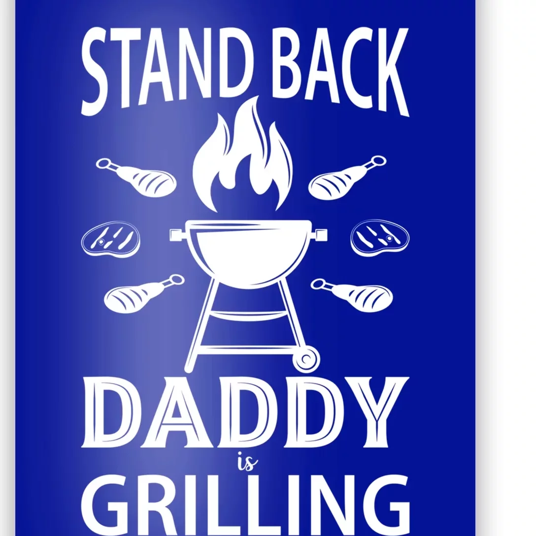 Stand Back Daddy Is Grilling Grill Barbecue Smoker Bbq Cool Gift Poster