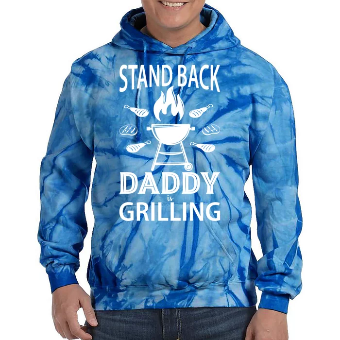 Stand Back Daddy Is Grilling Grill Barbecue Smoker Bbq Cool Gift Tie Dye Hoodie