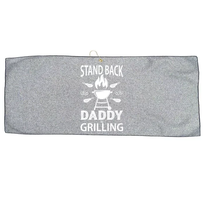 Stand Back Daddy Is Grilling Grill Barbecue Smoker Bbq Cool Gift Large Microfiber Waffle Golf Towel