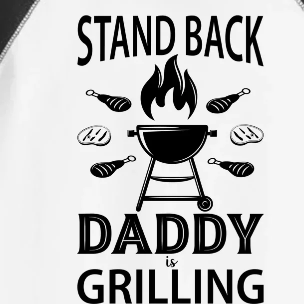 Stand Back Daddy Is Grilling Grill Barbecue Smoker Bbq Cool Gift Toddler Fine Jersey T-Shirt