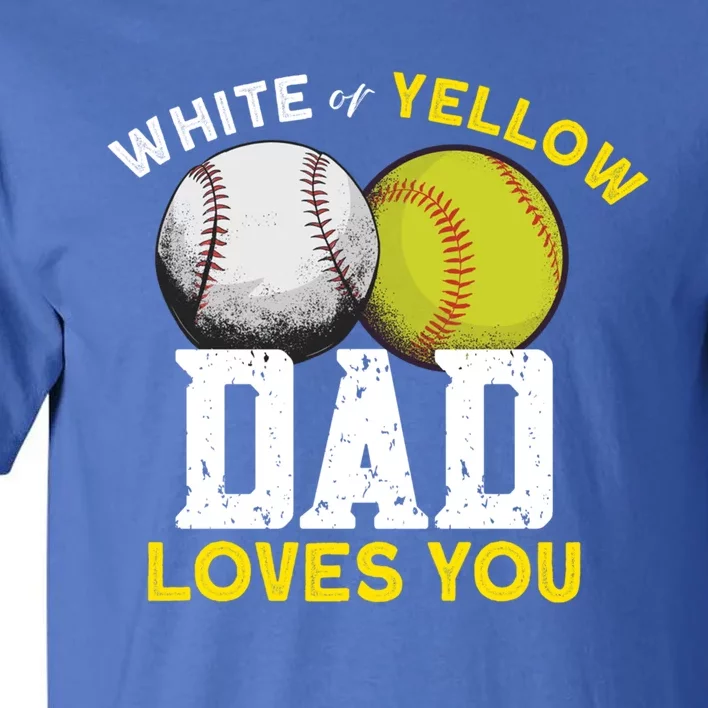 Softball Baseball Dad Gift Softballgiftbaseball Player Softball Meaningful Gift Tall T-Shirt