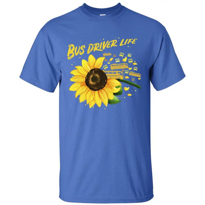 Sunflower Bus Driver Gift Idea Meaningful Gift Tall T-Shirt