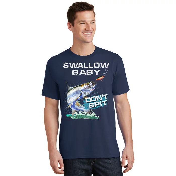 Swallow Baby DonT Spit Tarpon Funny Fishing T-Shirt