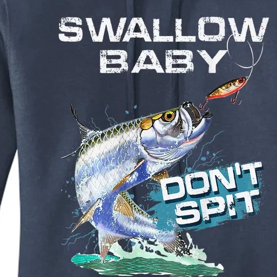 Swallow Baby DonT Spit Tarpon Funny Fishing Women's Pullover Hoodie