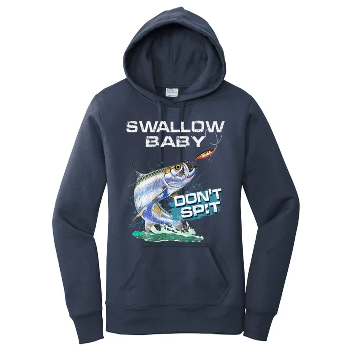 Swallow Baby DonT Spit Tarpon Funny Fishing Women's Pullover Hoodie