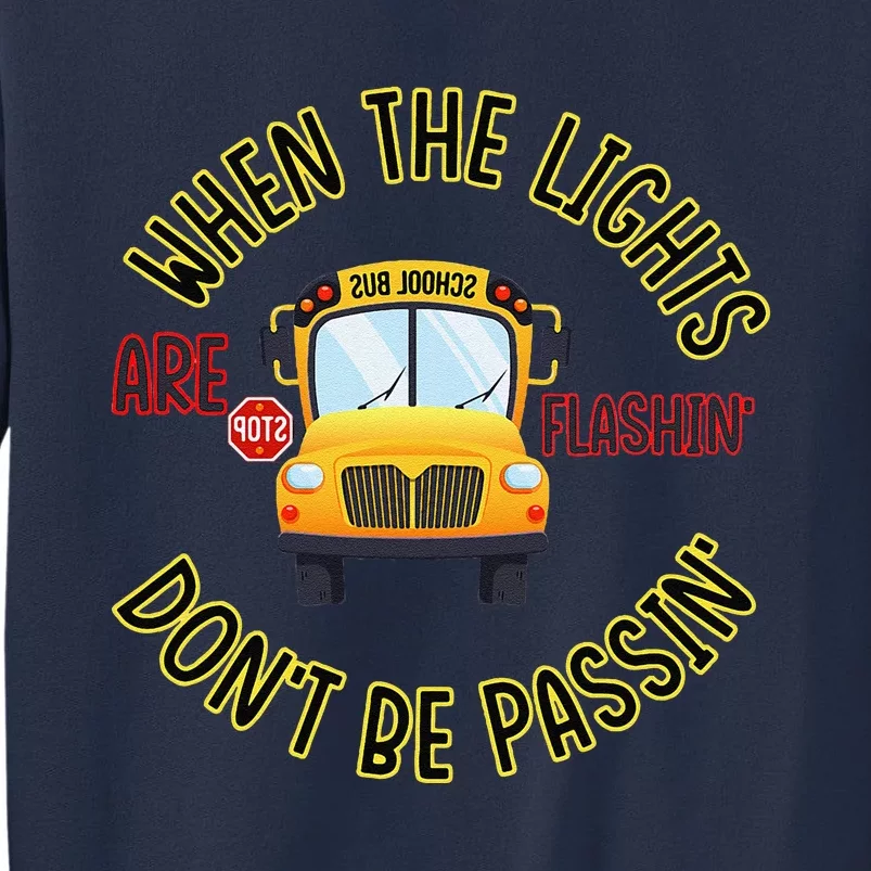 School Bus DriverS Safety When The Lights Are Flashing Sweatshirt