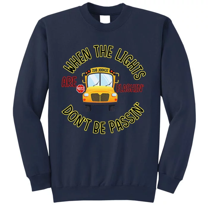 School Bus DriverS Safety When The Lights Are Flashing Sweatshirt