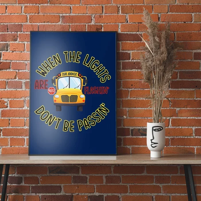 School Bus DriverS Safety When The Lights Are Flashing Poster