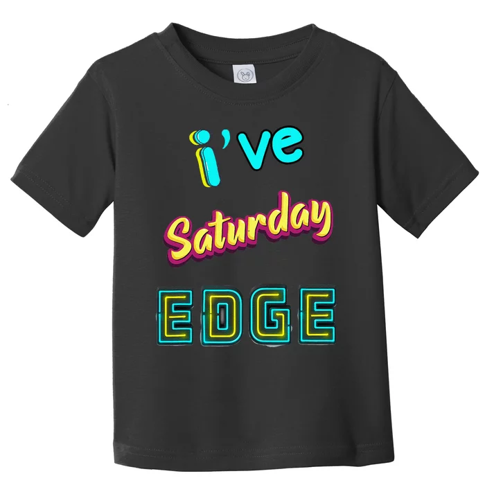 Saturday Birthday Edge Friend Friend Dad Son Teacher Toddler T-Shirt