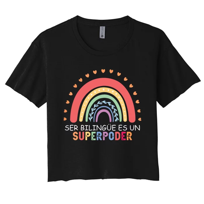 Ser Bilingue Es Un Superpoder Spanish Teacher Back To School Women's Crop Top Tee