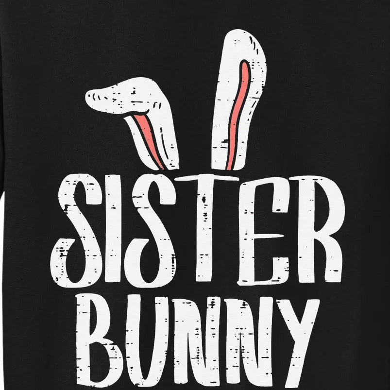 Sister Bunny Ears Cute Easter Family Matching Tall Sweatshirt