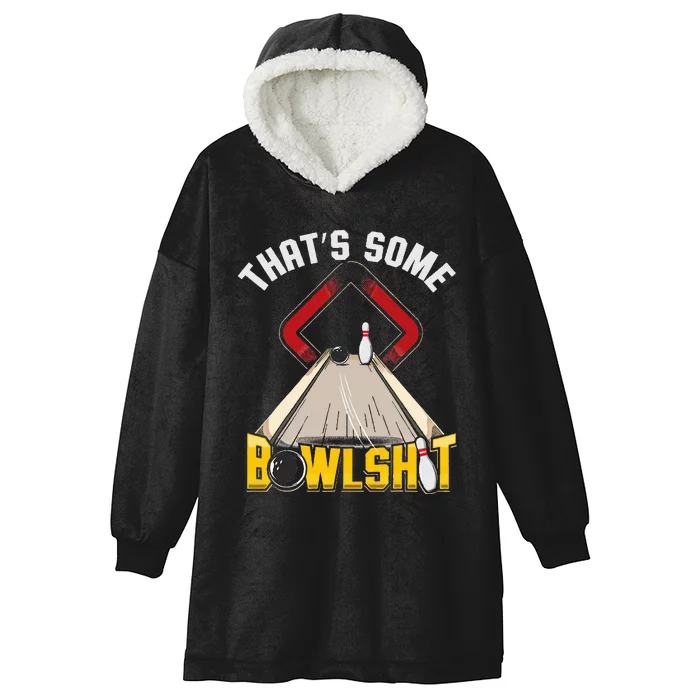 Some Bowlsht Funny Ten Pin 10 Bowling Gift Hooded Wearable Blanket