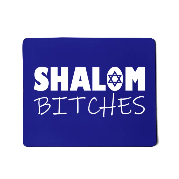 Shalom Bitches Funny Hebrew Jewish Gift Mousepad