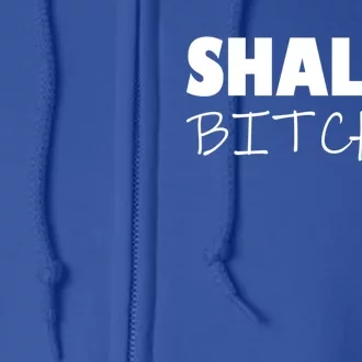 Shalom Bitches Funny Hebrew Jewish Gift Full Zip Hoodie