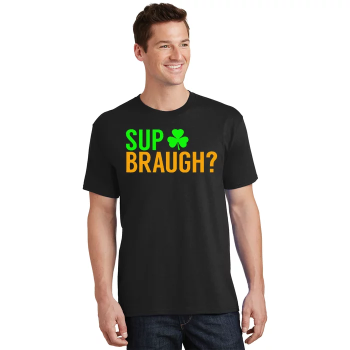 Sup Braugh Funny St Patricks Day Costume Pun Women T-Shirt