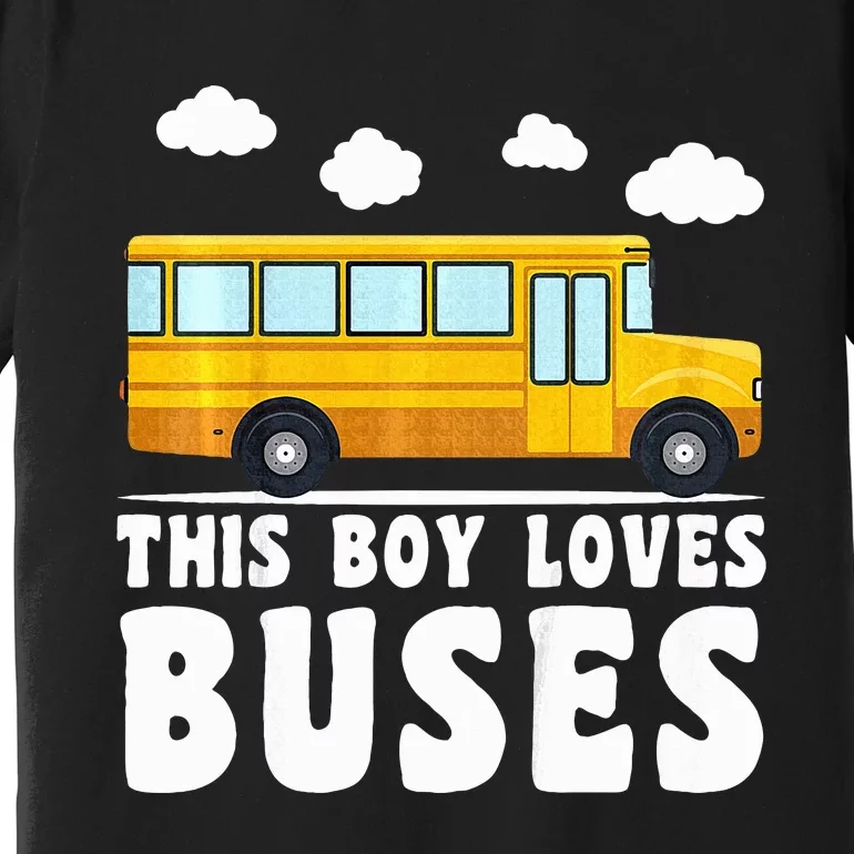 School Bus Funny Bus Lover This loves Buses Premium T-Shirt