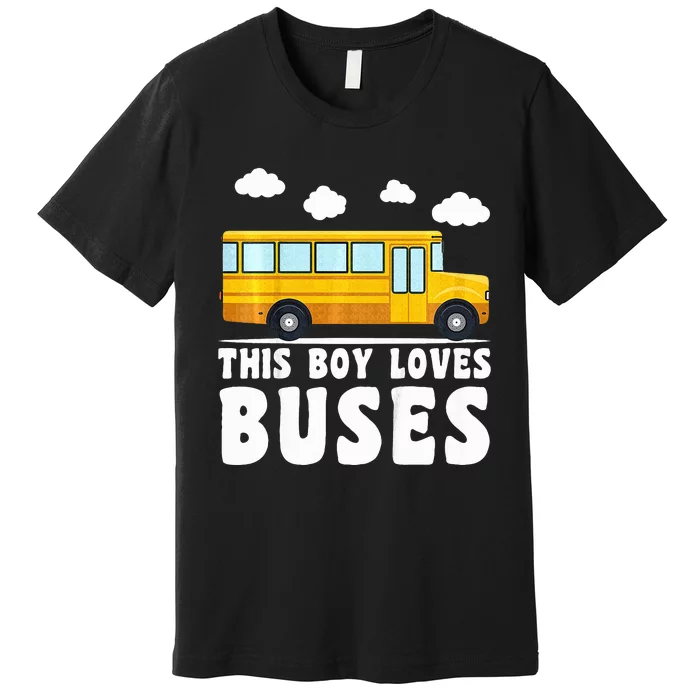 School Bus Funny Bus Lover This loves Buses Premium T-Shirt