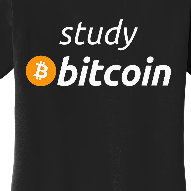 Study Bitcoin Famous Bitcoin Quote Women's T-Shirt